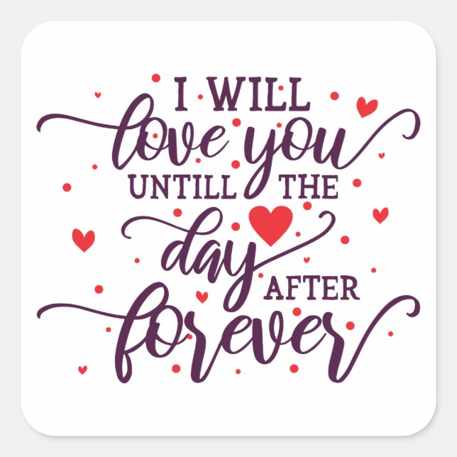 I Will Love You Love Quote Typography Square Sticker (Front)