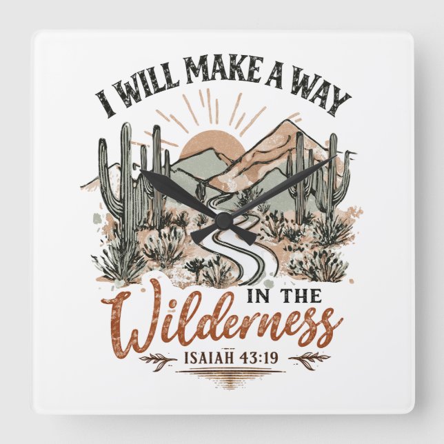I will make a way in the wilderness square wall clock (Front)