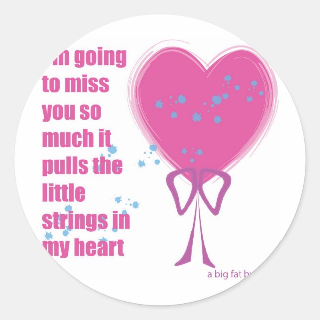 I will miss you classic round sticker (Front)