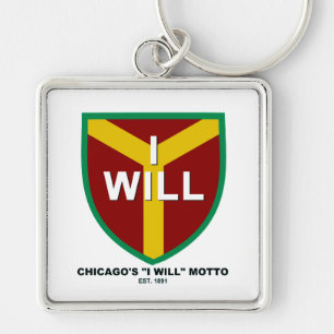 "I Will" Motto, Slogan of Chicago, IL Key Ring