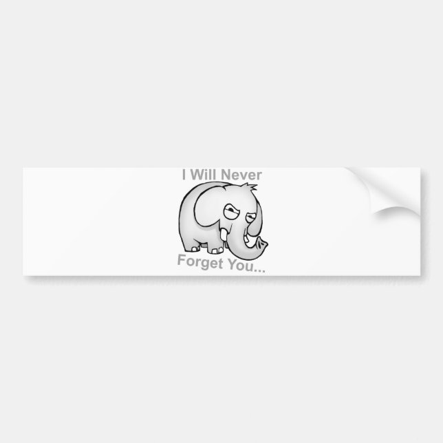 I Will Never Forget You... Elephant Bumper Sticker (Front)