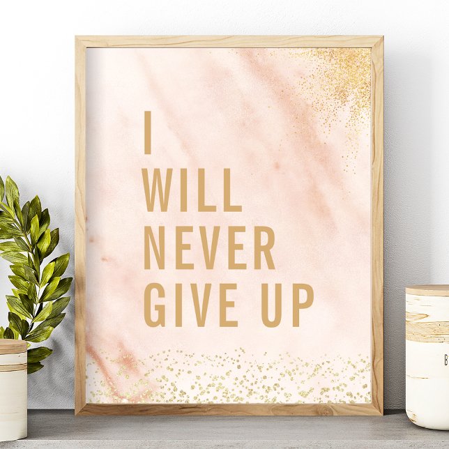I WIll Never Give Up Pink Marble Gold Quote Poster (Creator Uploaded)