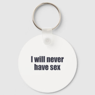 I Will Never Have Funny Lover Apparel _1 Key Ring