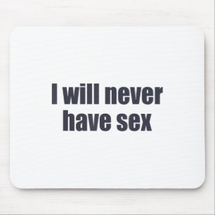 I Will Never Have Funny Lover Apparel _1 Mouse Mat