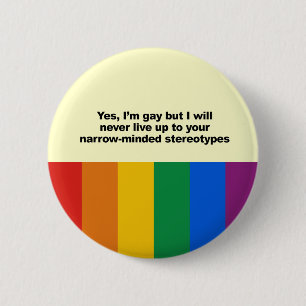 I will never live up to your stereotypes 6 cm round badge