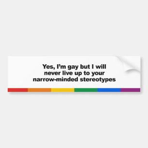 I will never live up to your stereotypes bumper sticker