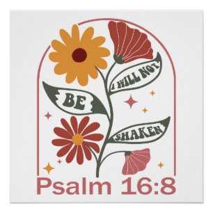 I will not be shaken Bible Verse Wildflower Poster