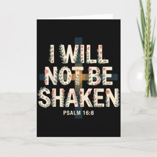I Will Not Be Shaken Psalm 16-8 Christian Card