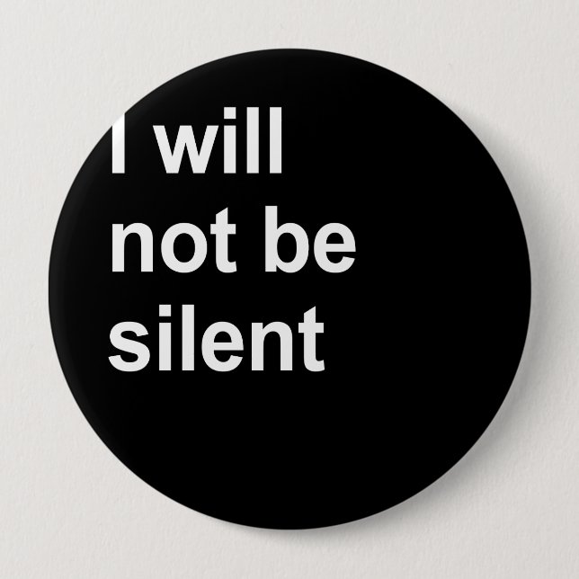 I will not be silent 10 cm round badge (Front)