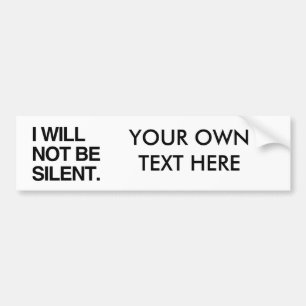I WILL NOT BE SILENT BUMPER STICKER