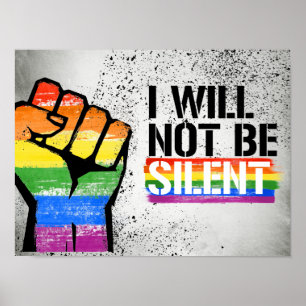 I will not be Silent - - LGBTQ Rights -  Poster