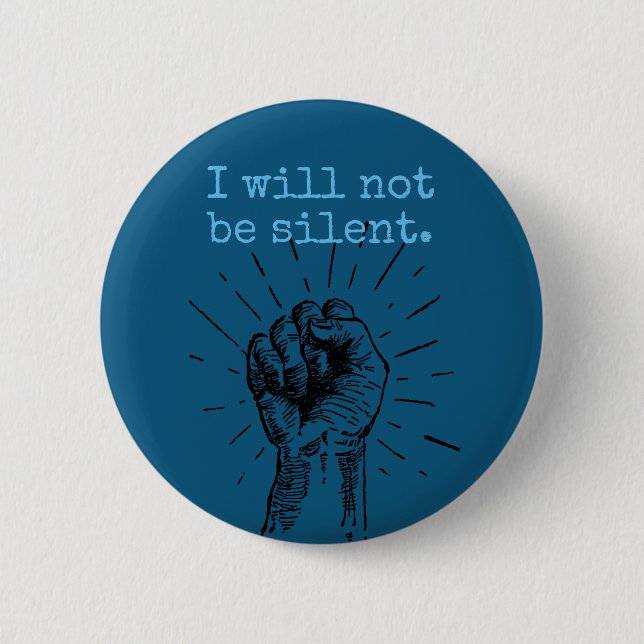 I Will Not Be Silent Round Button (Front)
