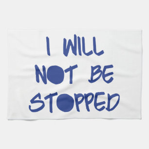I Will Not Be Stopped Motivational Workout Gym Tea Towel