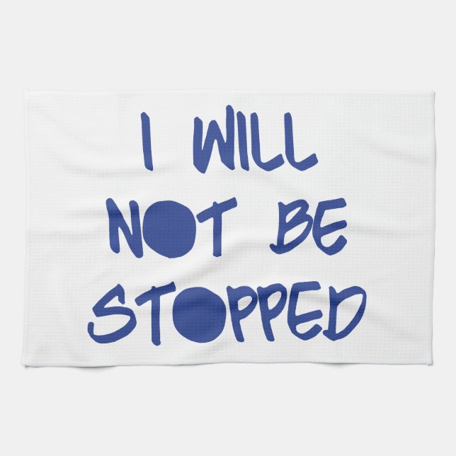 I Will Not Be Stopped Motivational Workout Gym Tea Towel (Horizontal)