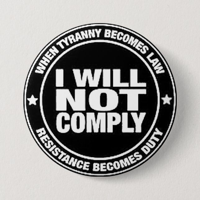 I Will Not Comply 7.5 Cm Round Badge (Front)