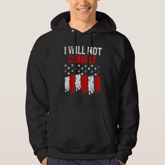 I Will Not Comply American Flag Hoodie (Front)
