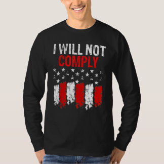 I Will Not Comply American Flag T-Shirt