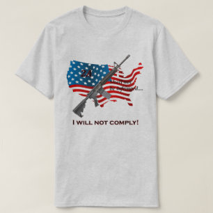 I Will Not Comply AR15 2nd Amendment Right To Bear T-Shirt