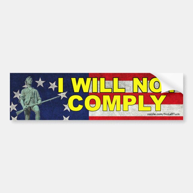 I Will Not Comply Bumper Sticker (Front)