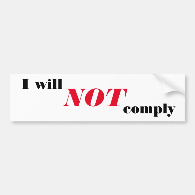 I will not comply bumper sticker (Front)