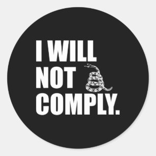 I Will Not Comply Gadsden Snake 1 Classic Round Sticker