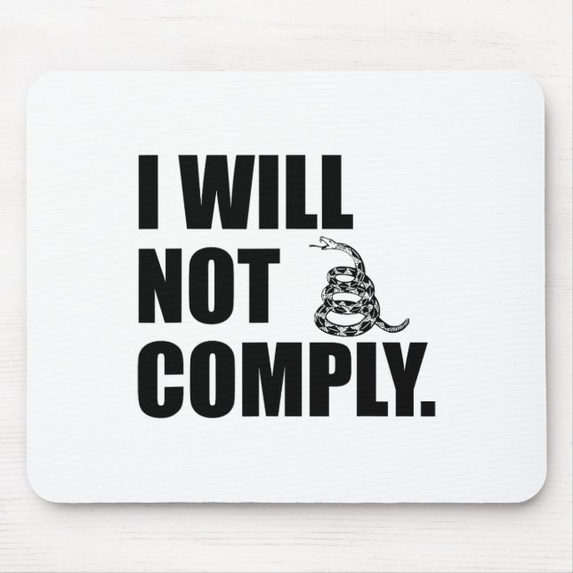 I Will Not Comply Gadsden Snake  Mouse Mat (Front)