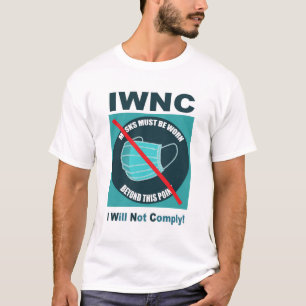 I Will Not Comply!  IWNC T-Shirt