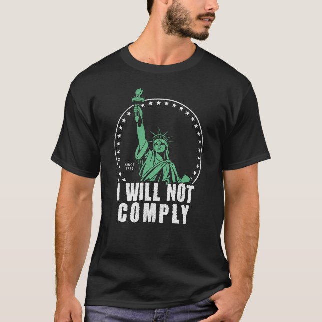 I Will Not Comply Liberty t-shirt (Front)