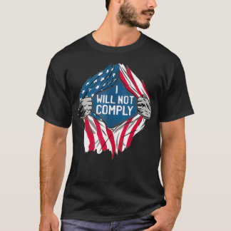 I Will Not Comply  Medical Freedom USA Flag No Man T-Shirt