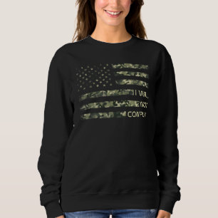 I Will Not Comply No Mandates American Flag Medica Sweatshirt