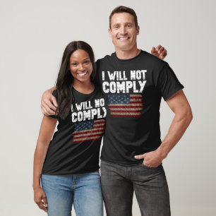 I Will Not Comply T-Shirt