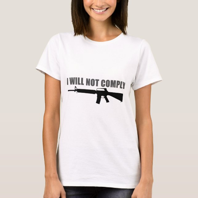I will not comply T-Shirt (Front)