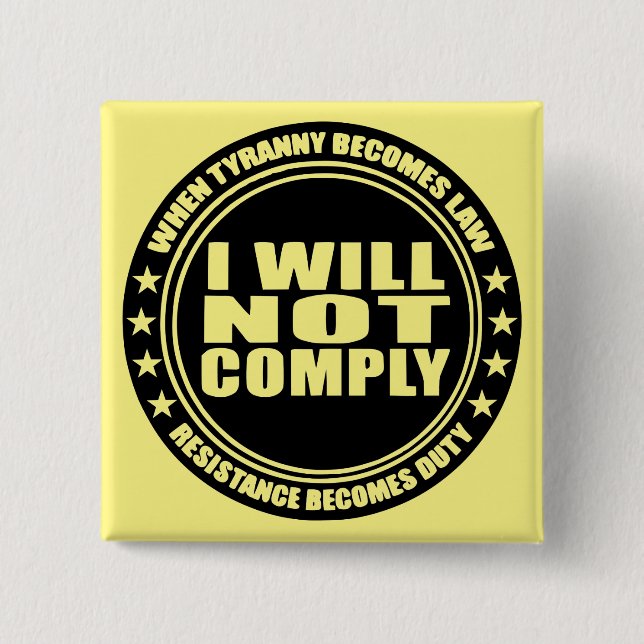 I Will Not Comply  #USAPatriotGraphics  © 15 Cm Square Badge (Front)