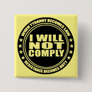 I Will Not Comply  #USAPatriotGraphics  © 15 Cm Square Badge