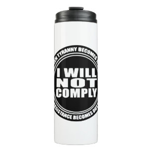 I Will Not Comply #USAPatriotGraphics © Thermal Tumbler