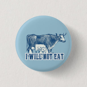 I will not eat a cow Badge