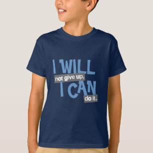 I will not give up positive blue kids t-shirt