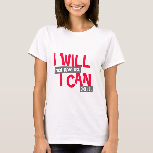 "I will not give up" positive red & white tee (Front)