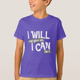 I will not give up positive slogan kids t-shirt