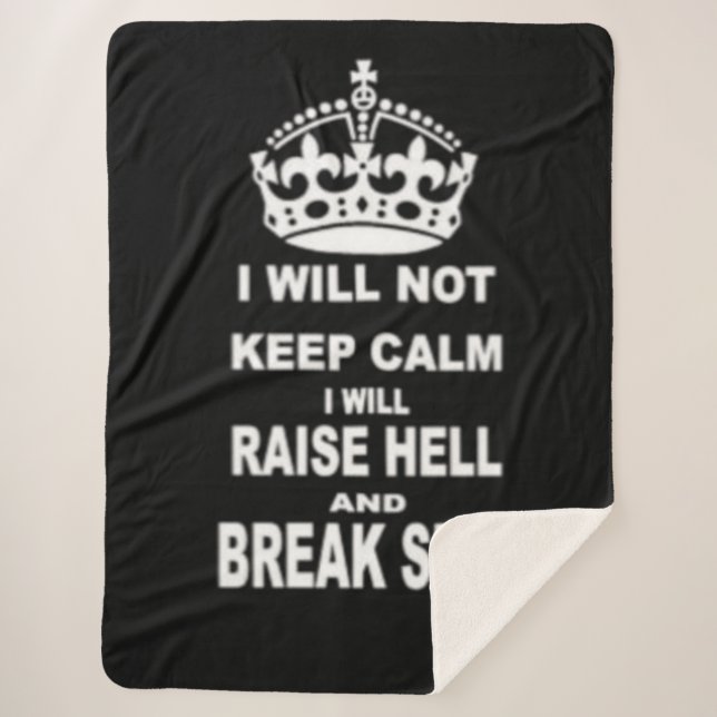 I WILL NOT KEEP CALM SHERPA BLANKET (Front)