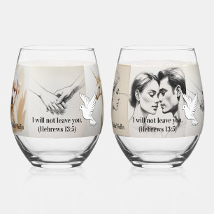 I will not leave you. (Hebrews 13:5) Stemless Wine Glass
