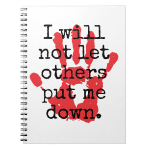 I Will Not Let Others Put Me Down - Inspirational Notebook