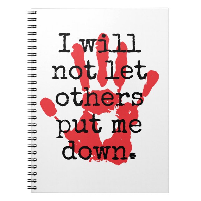I Will Not Let Others Put Me Down - Inspirational  Notebook (Front)