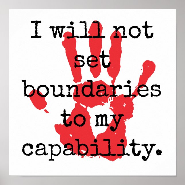 I Will Not Set Boundaries - Inspirational Quotes Poster (Front)