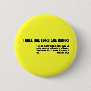 I will not take the mark! Revelation 14 6 Cm Round Badge