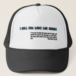 I will not take the mark! Revelation 14 Trucker Hat
