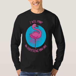 I Will Poop On Everything You Love Pet Bird Conure T-Shirt