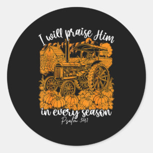 I Will Praise Him In Every Season Christian Thanks Classic Round Sticker