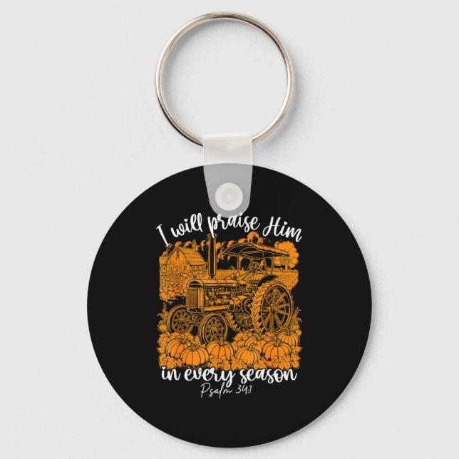 I Will Praise Him In Every Season Christian Thanks Key Ring (Front)