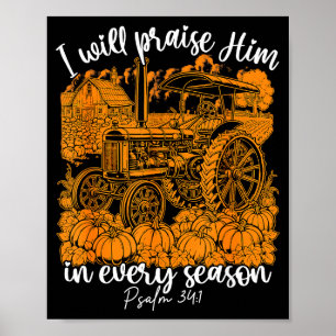 I Will Praise Him In Every Season Christian Thanks Poster